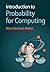 Introduction to Probability for Computing