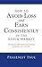 How to Avoid Loss and Earn Consistently in the Stock Market: An easy-to-understand and practical guide for every investor by Prasenjit Paul (2015-07-14)