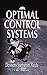 [(Optimal Control Systems )] [Author by D. Subbaram Naidu