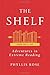 The Shelf: From LEQ to LES: Adventures in Extreme Reading Hardcover – May 13, 2014