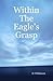 Within The Eagle's Grasp