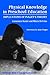 Physical Knowledge in Preschool Education: Implications of Piaget's Theory (Early Childhood Education Series (Teachers College Pr)) (Advances in ... Childhood Education (Teacher's College Pr)) by Constance Kamii Rheta Devries (1993-03-01) Paperback