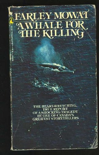 A Whale for the Killing: The Heart-Wrenching True Report of a Shocking Tragedy By one of Canada's Greatest Storytellers