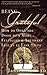Being Grateful: How to Open the Door to a More Fulfilled & Abundant Life in 13 Easy Steps (The BEING Series) (Volume 1) by Janice Almond (2015-09-05)