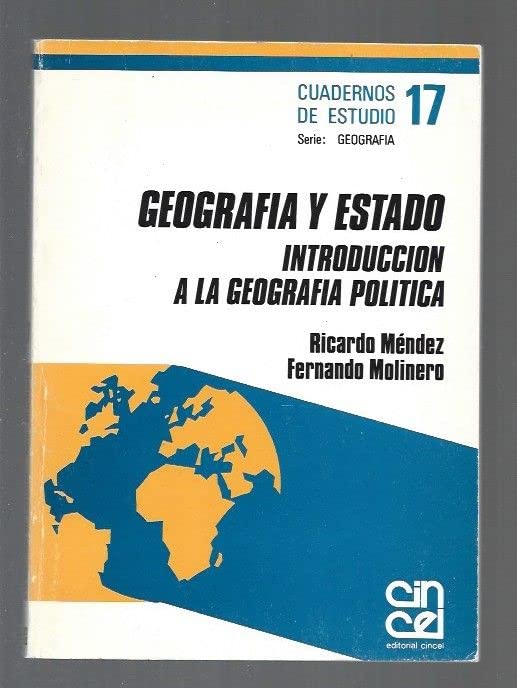 Geografía y estado: Introducción a la geografía política (Cuadernos de estudio. Serie Geografía) (Spanish Edition)