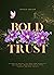 Bold Trust by Tricia Easter