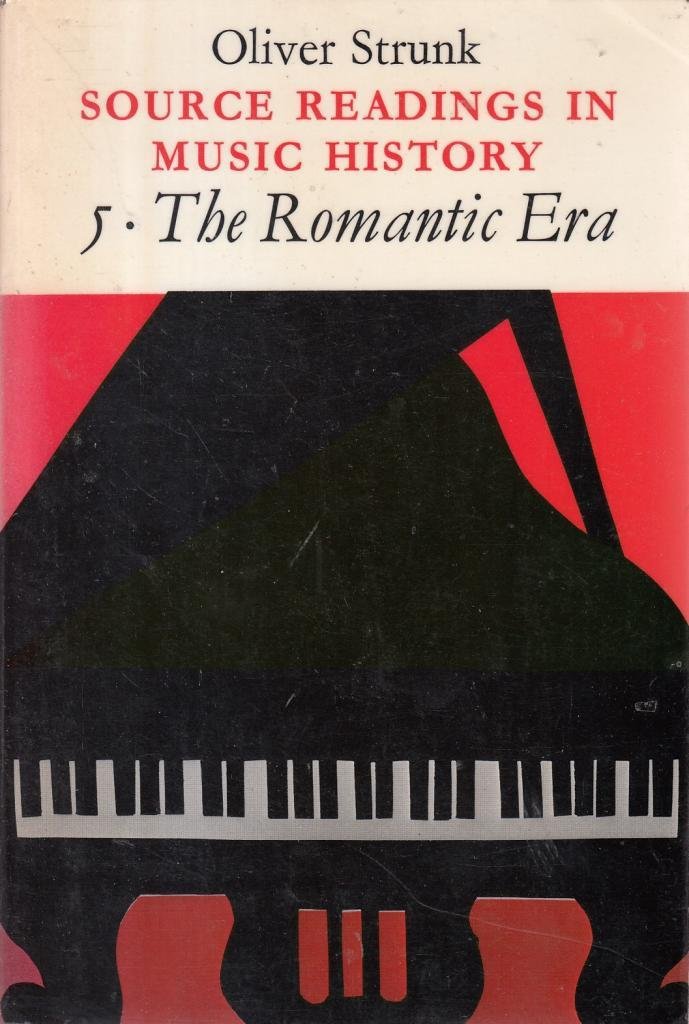 Source Readings in Music History: The Romantic Era v. 5 (Paperback)