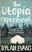 The Utopia Experiment by Dy...