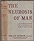 The Neurosis of Man: An Introduction to a Science of Human Behaviour