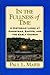 In the Fullness of Time: A Historian Looks at Christmas, Easter, and the Early Church