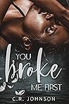 You Broke Me First