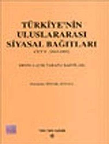 Turkiye'nin Uluslararasi Siyasal Bagitlari 2. Cilt 1945-1990 (Paperback)