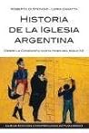 Historia de la Iglesia argentina. Desde la Conquista hasta fines del siglo XX/ History Of The Church In Argentina