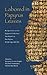 Labored in Papyrus Leaves: Perspectives on an Epigram Collection Attributed to Posidippus (P. Mil. Vogl. VIII 309) (Hellenic Studies Series) (2004-04-15)