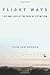 Flight Ways: Life and Loss at the Edge of Extinction (Critical Perspectives on Animals: Theory, Culture, Science, and Law) by Thom van van Dooren (2014-06-03)