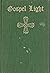 Gospel light;: Comments on the teachings of Jesus from Aramaic and unchanged Eastern customs,