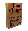 Clear And Present Danger , Tom Clancy HC 1989 1st Ed 1st Print by Tom Clancy Clear And Present Danger , Tom Clancy HC 1989 1st Ed 1st Print by Tom Clancy