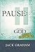 Pause: Resting in God Instead of Stressing Out