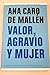 VALOR, AGRAVIO Y MUJER