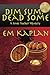 Dim Sum, Dead Some: A Josie Tucker Mystery by EM Kaplan (2015-01-01)