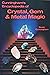 Cunningham's Encyclopedia of Crystal, Gem & Metal Magic