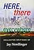 Here, There & Everywhere: Collected Writings of Jay Nordlinger by Nordlinger, Jay (2007) Hardcover