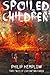 Spoiled Children by Philip Hemplow (2015-04-21)