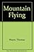 Mountain Flying by Tom Mayer (1981-08-03)