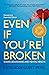Even If You're Broken: Bodies, Boundaries and Mental Health