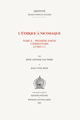 L'ethique a Nicomaque II, 2 Introduction, traduction et commentaire par Rene Antoine Gauthier et Jean Yves Jolif (Aristote. Traductions et Etudes) by Gauthier, RA, Jolif, JY (2011) Paperback