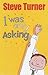 I Was Only Asking: Poems About Big Questions by Steve Turner (2004-03-19)