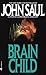 [(Brainchild)] [By (author) John Saul] published on (December, 1989)