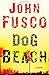 Dog Beach: A Novel by Fusco, John (2014) Hardcover