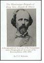 The Mississippi brigade of Brig. Gen. Joseph R. Davis: A geographical account of its campaigns and a biographical account of its personalities, 1861-1865 (Hardcover)