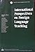 International Perspectives on Foreign Language Teaching (ACTFL FOREIGN LANGUAGE EDUCATION SERIES)