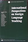 International Perspectives on Foreign Language Teaching (ACTFL FOREIGN LANGUAGE EDUCATION SERIES)
