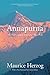 Annapurna: The First Conquest Of An 8,000-Meter Peak by Maurice Herzog (2010-05-18)