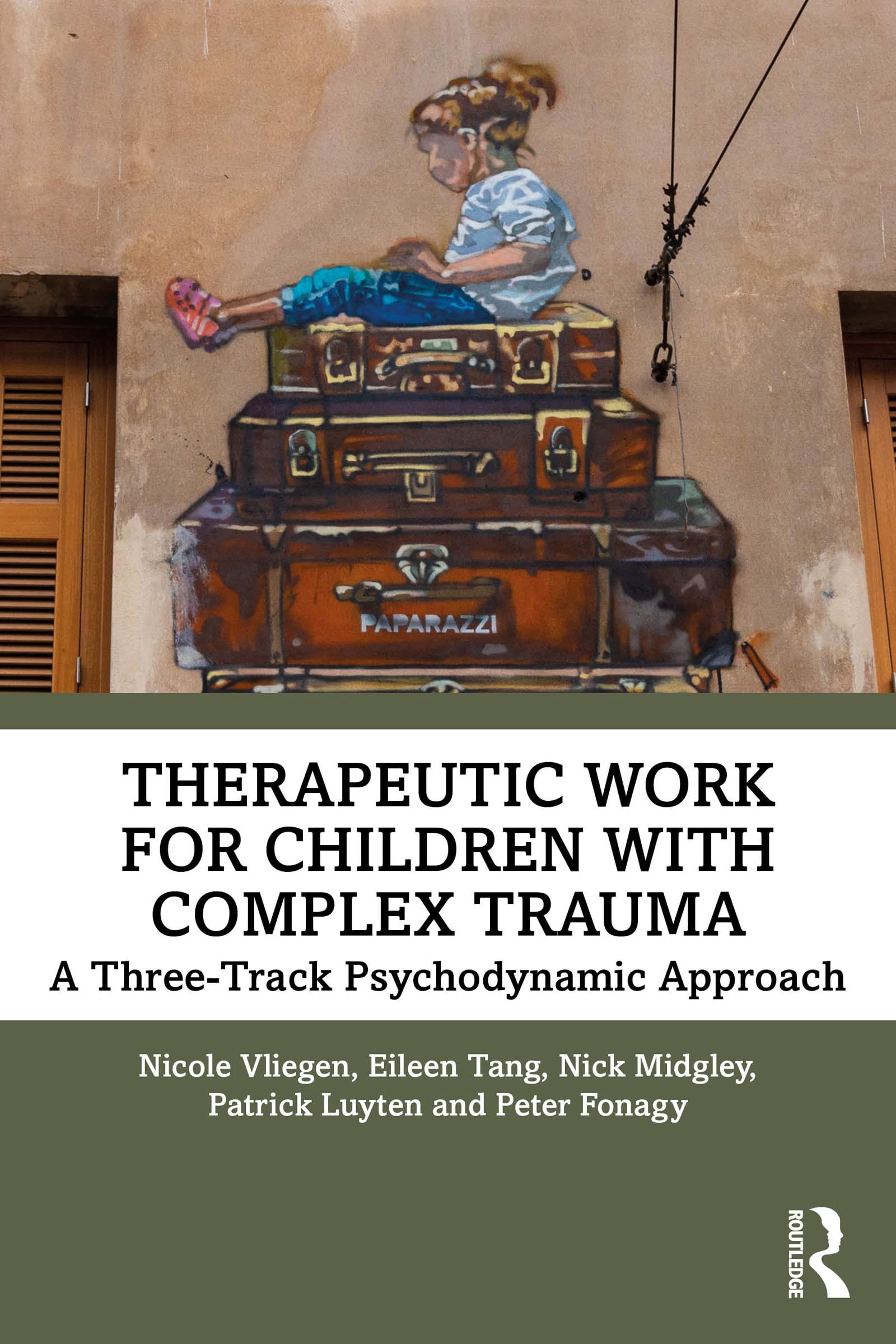 Therapeutic Work for Children with Complex Trauma: A Three-Track Psychodynamic Approach (Kindle Edition)