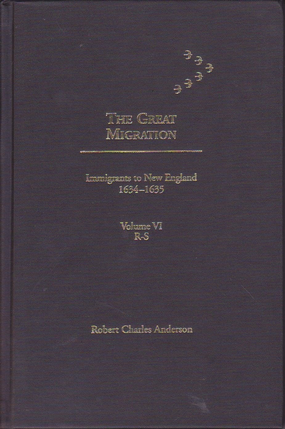 The Great Migration: Immigrants to New England, 1634-1635, Volume VI (R-S)