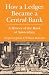 How a Ledger Became a Central Bank by Stephen Quinn