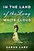 In the Land of the Long White Cloud[IN THE LAND OF THE LONG W... by SarahLark In the Land of the Long White Cloud[IN THE LAND OF THE LONG W... by SarahLark