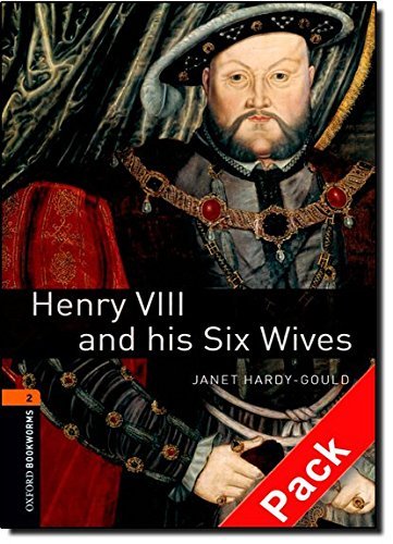 Oxford Bookworms Library: Stage 2: Henry VIII and his Six Wives Audio CD Pack: 700 Headwords (Oxford Bookworms ELT) by Janet Hardy-Gould (2007-11-29)