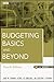 Budgeting Basics and Beyond (Wiley Corporate F&A) 4th (fourth) Edition by Shim, Jae K., Siegel, Joel G., Shim, Allison I. published by Wiley (2011)