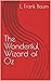 The Wonderful Wizard of Oz