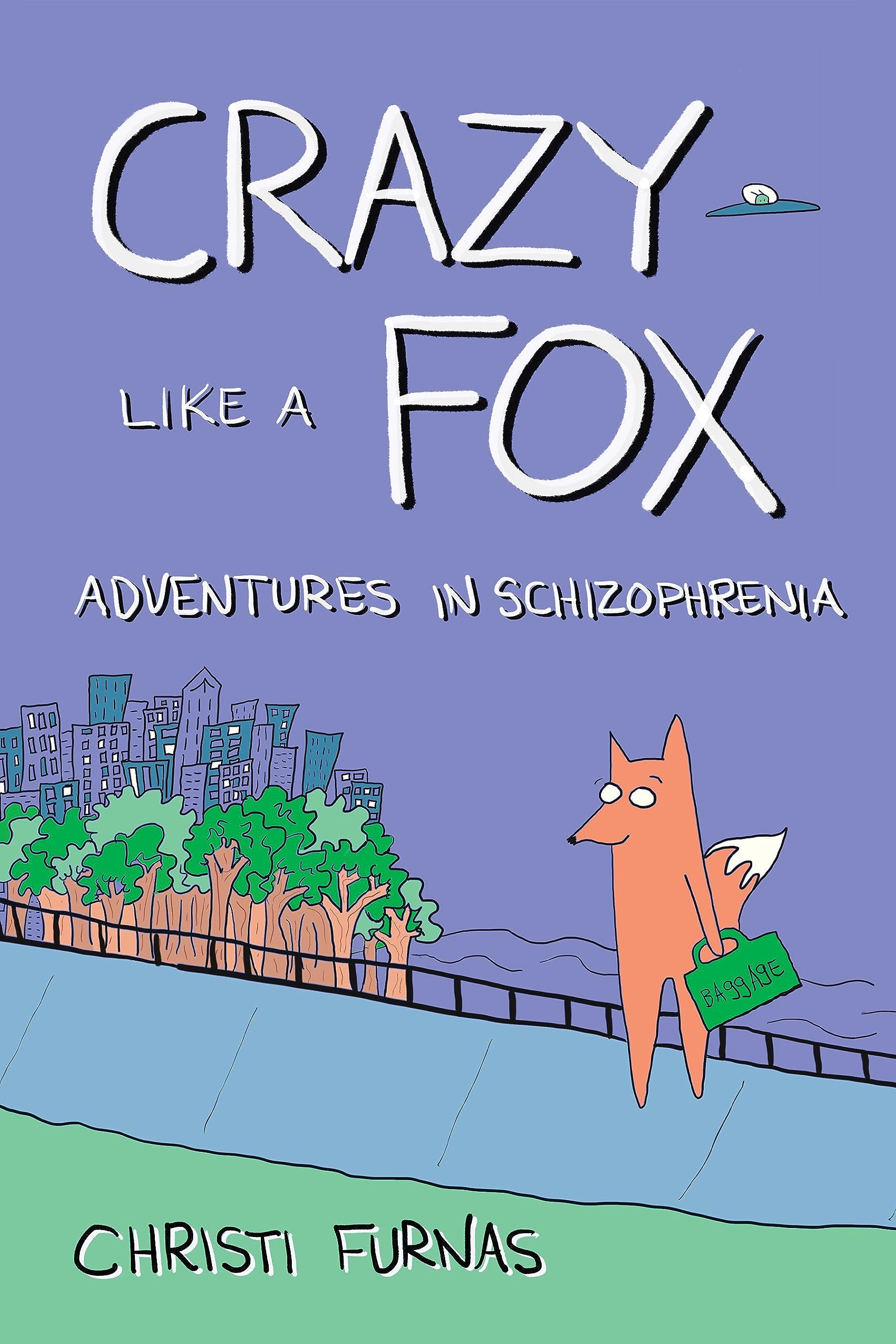 Crazy Like a Fox: Adventures in Schizophrenia (Paperback)