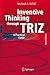 Inventive Thinking through TRIZ: A Practical Guide by Michael A. Orloff (2006-06-26)