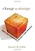 Change to Strange: Create a Great Organization by Building a Strange Workforce (paperback) [Paperback] [2007] (Author) Daniel M. Cable