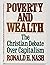 Poverty and Wealth: The Christian Debate Over Capitalism