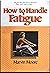 How to Handle Fatigue