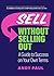 NEW-Sell Without Selling Out